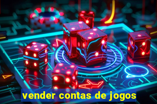 vender contas de jogos